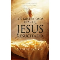 Misteriosos DÃ­as de JesÃºs Resucitado, Los, (Paperback)