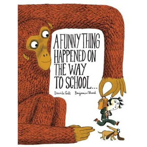 Pre-Owned A Funny Thing Happened on the Way to School... (Hardcover 9781452131689) by Davide Cali
