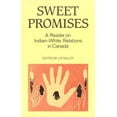 thumbnail image 1 of Pre-Owned Sweet Promises: A Reader on Indian-White Relations in Canada (Paperback) 0802068189 9780802068187, 1 of 1