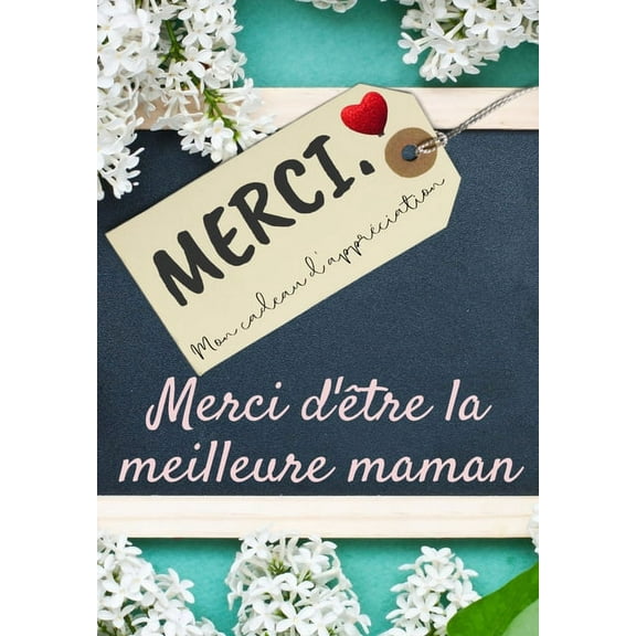 Merci D'être La Meilleure Maman: Mon cadeau d'appréciation: Livre-cadeau en couleurs Questions guidées 6,61 x , (Paperback)