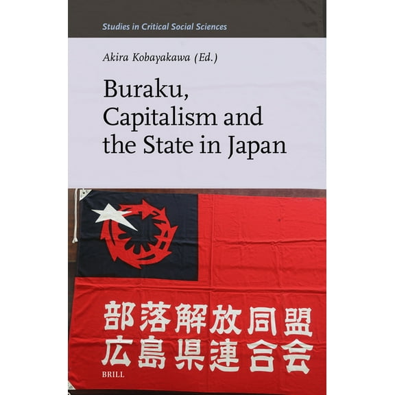 Studies in Critical Social Sciences Buraku, Capitalism and the State in Japan, Book 338, (Hardcover)