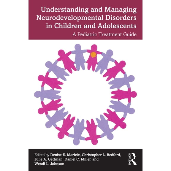 Understanding and Managing Neurodevelopmental Disorders in Children and Adolescents: A Pediatric Treatment Guide, (Paperback)