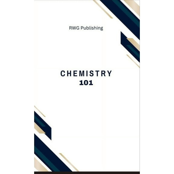 Chemistry 101: Elements, Compounds, and Reactions, (Hardcover)