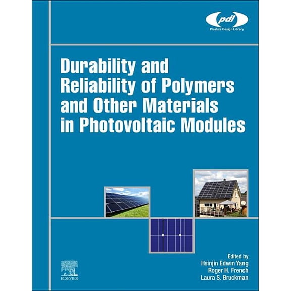 Plastics Design Library Durability and Reliability of Polymers and Other Materials in Photovoltaic Modules, (Hardcover)