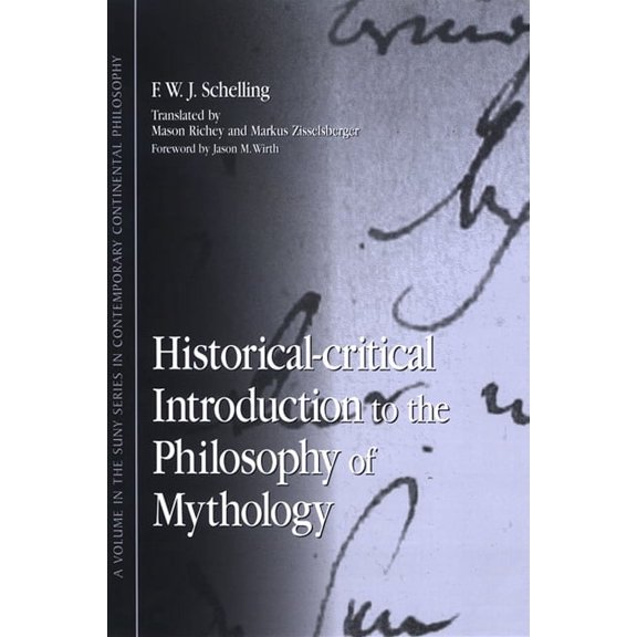 Suny Contemporary Continental Philosophy Historical-critical Introduction to the Philosophy of Mythology, (Paperback)