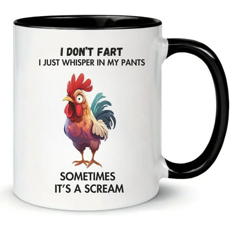 

MissDaisy-11oz Funny Chicken Coffee Mug I Don t Fart I Just Whisper In My Pants Sometimes It Screams Home Decor Room Decor Party Gift Birthday Gift Cool Stuff