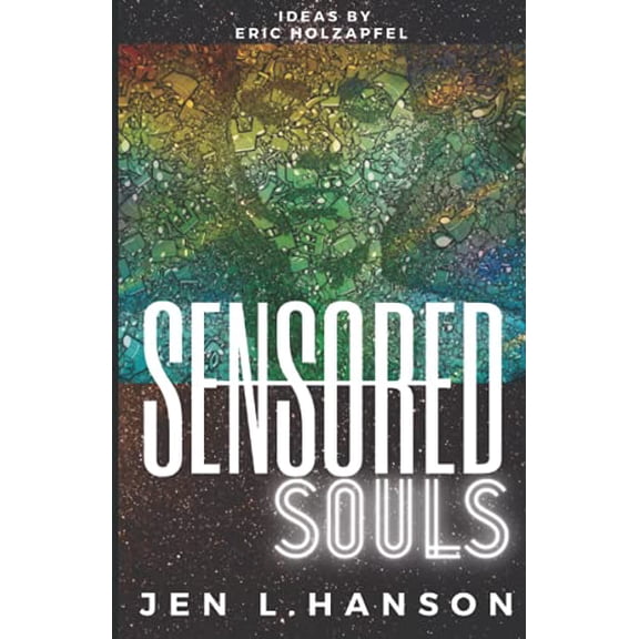 Pre-Owned Sensored Souls: The Secret Life of a Mind-Hacking Neuroscientist (Paperback) 1736815024 9781736815021