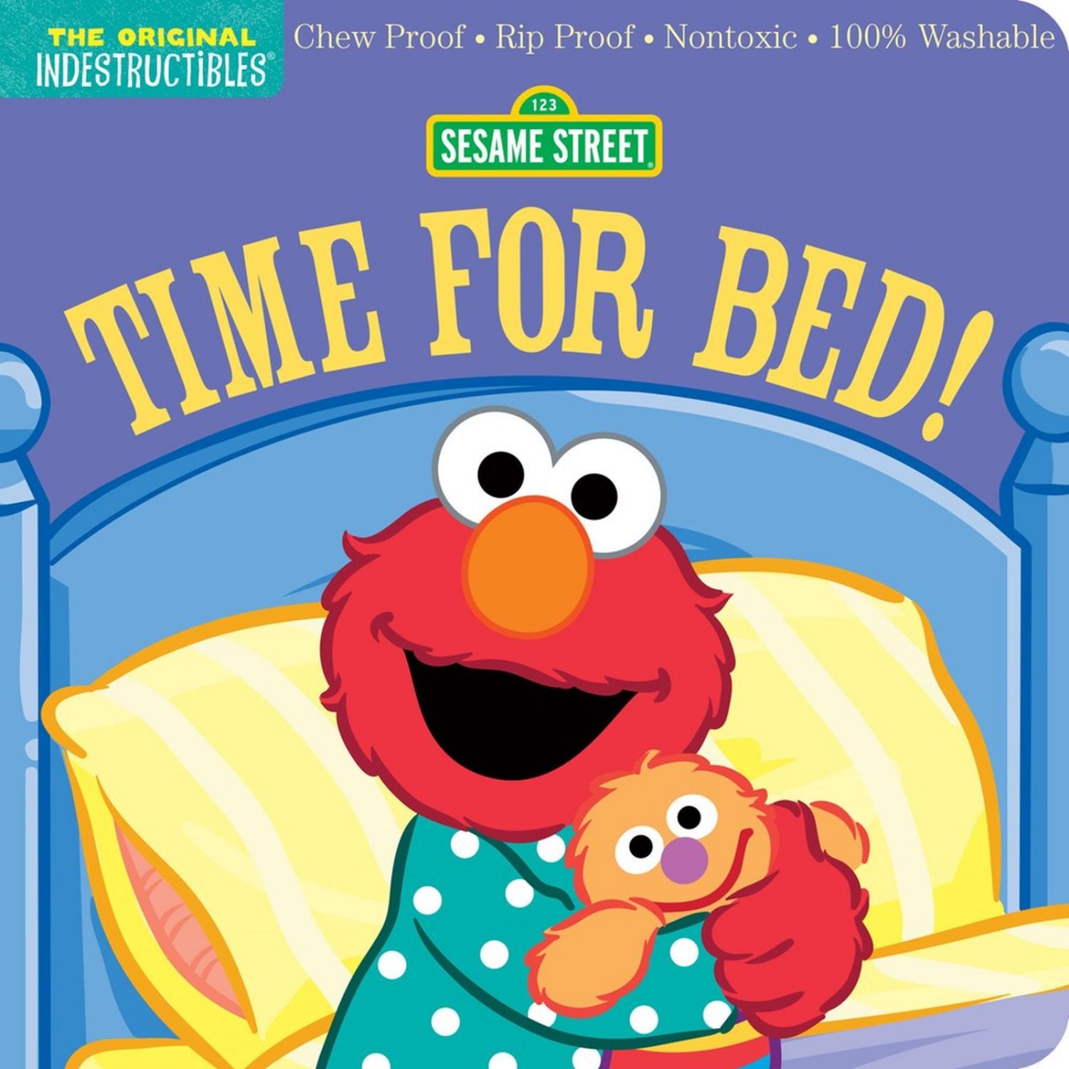 Indestructibles: Sesame Street: Time for Bed!: Chew Proof · Rip Proof · Nontoxic · 100% Washable (Book for Babies, Newborn Books, Safe to Chew) (Paperback)