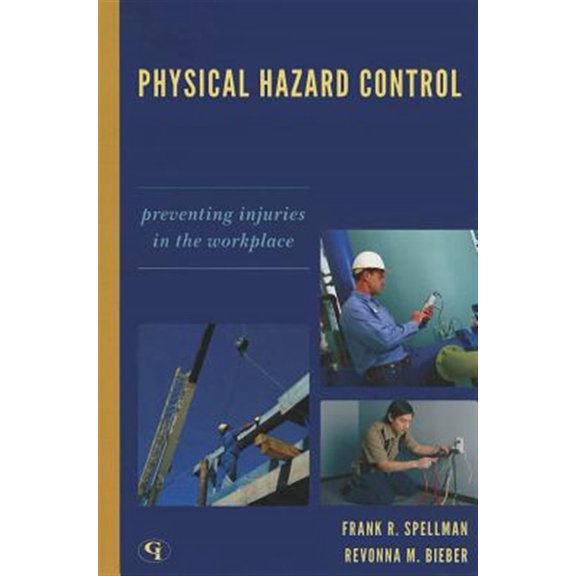 Pre-Owned Physical Hazard Control: Preventing Injuries in the Workplace, (Paperback)