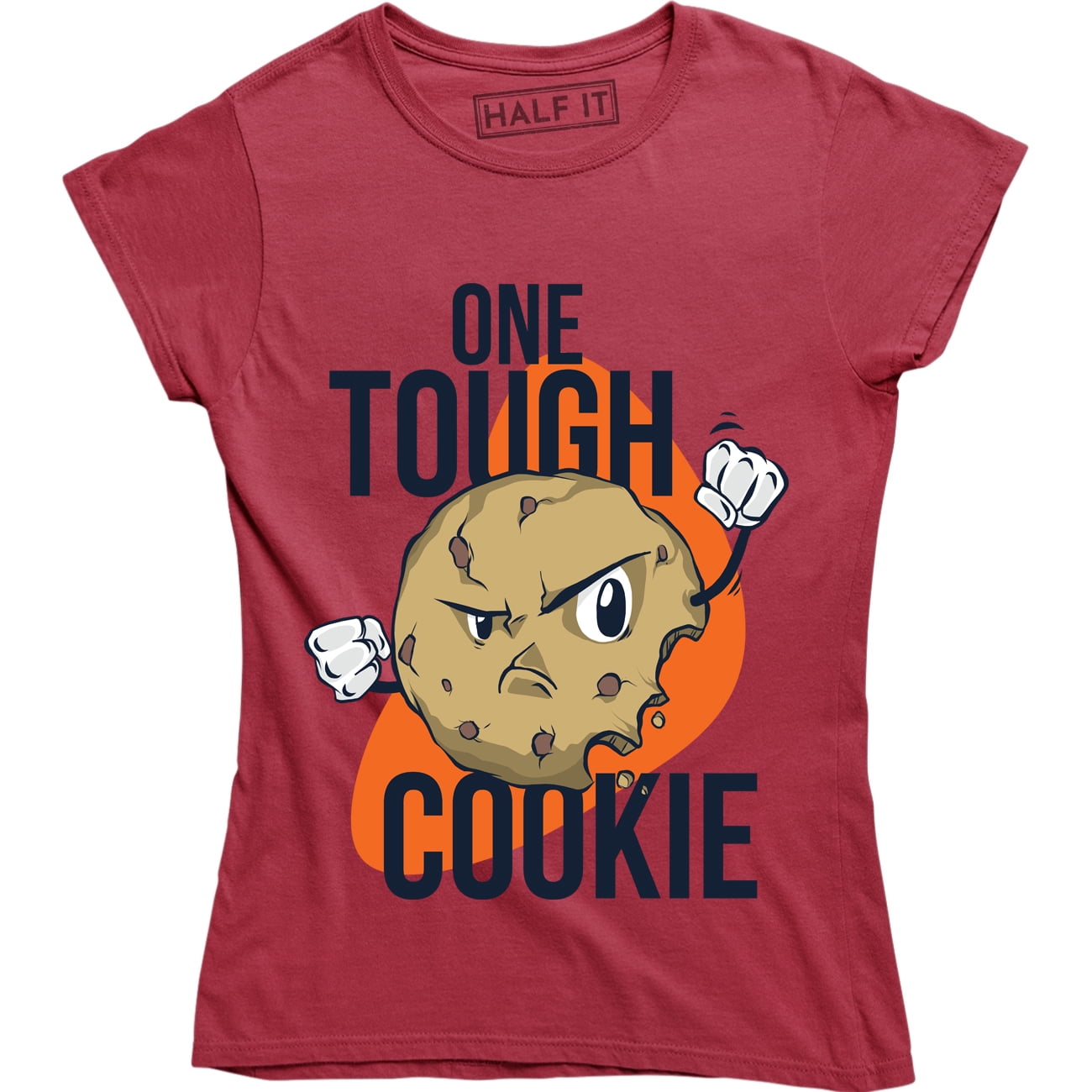 Half It One Tough Cookie Funny Cute Cookies Design Women's TShirt
