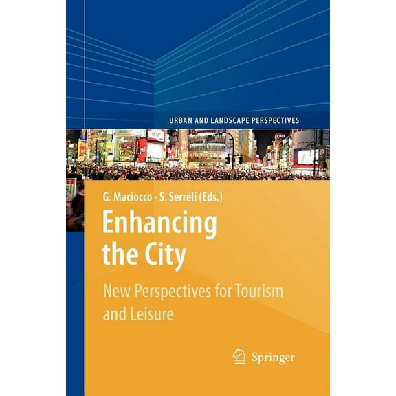 Urban and Landscape Perspectives Enhancing the City.: New Perspectives for Tourism and Leisure, Book 6, (Paperback)