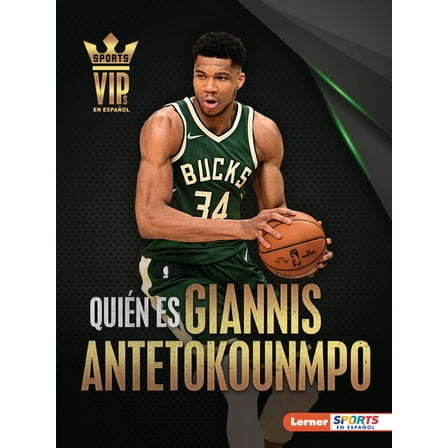 Personalidades del DePorte (Sports Vips) QuiÃ©n Es Giannis Antetokounmpo (Meet Giannis Antetokounmpo): Superestrella de Milwaukee Bucks (Milwaukee Bucks Superstar, (Paperback)