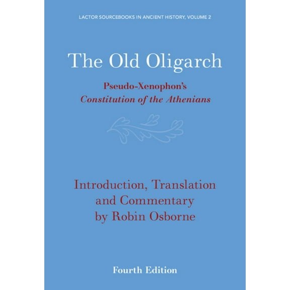 Lactor Sourcebooks in Ancient History The Old Oligarch, Book 2, (Paperback)