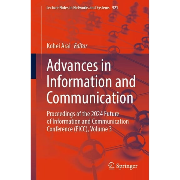 Lecture Notes in Networks and Systems Advances in Information and Communication: Proceedings of the 2024 Future of Information and Communication Conference (F, Book 921, (Paperback)