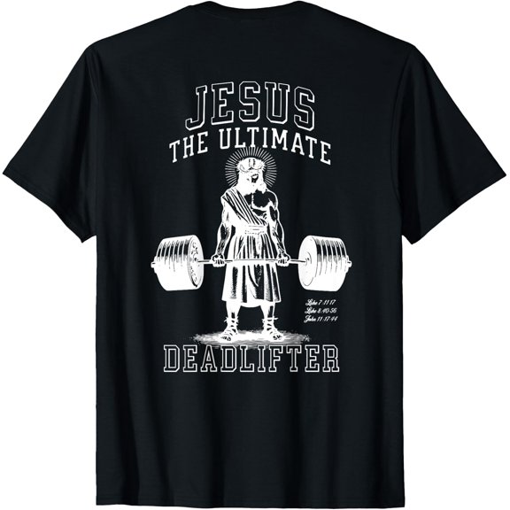 Jesus The Ultimate Deadlifter Christian Workout T Shirt Size S-5XL