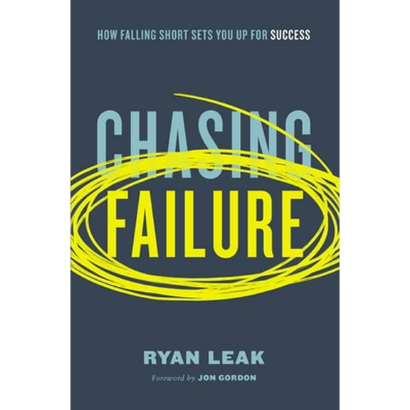 Pre-Owned Chasing Failure: How Falling Short Sets You Up for Success (Paperback) 0785261613 9780785261612