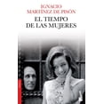 thumbnail image 1 of EL TIEMPO DE LAS MUJERES BOOKET MEXICO IGNACIO MARTINEZ DE PISON, 1 of 2