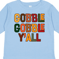 thumbnail image 4 of Inktastic Thanksgiving Gobble Gobble Y'all Boys or Girls Long Sleeve Toddler T-Shirt, 4 of 5