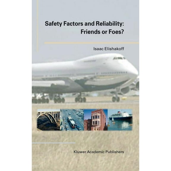 Safety Factors and Reliability: Friends or Foes?, (Hardcover)