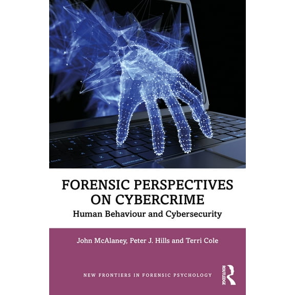New Frontiers in Forensic Psychology Forensic Perspectives on Cybercrime: Human Behaviour and Cybersecurity, (Paperback)
