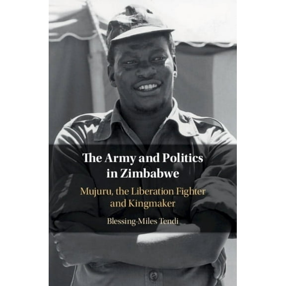 The Army and Politics in Zimbabwe, (Paperback)