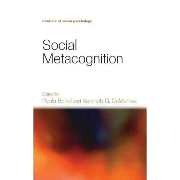 Frontiers of Social Psychology Social Metacognition, (Hardcover)
