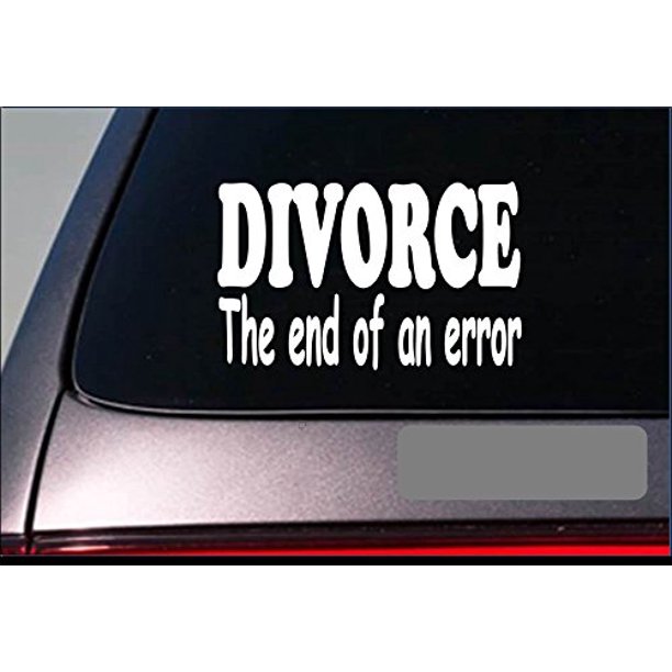 Divorce the end of an error sticker decal *E225* divorce funny window