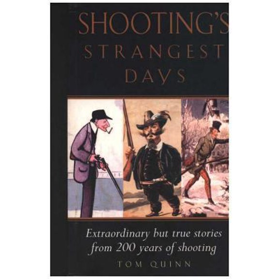 Pre-Owned Shooting's Strangest Days: Extraordinary but True Stories from 200 Years of Shooting (Paperback) 1861055005 9781861055002