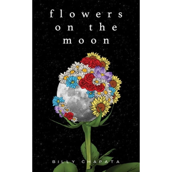 Pre-Owned Flowers on the Moon (Paperback) 1524860417 9781524860417