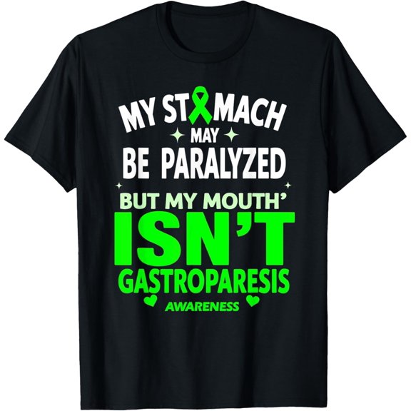 Exquisite and comfortable-Humor Gastroparesis Awareness My Stomach May Be Paralyzed T-Shirt