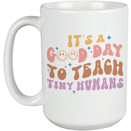

It s a Good Day to Teach Tiny Humans Retro Groovy Wavy Text Art Teacher Merch Gift White 15oz Ceramic Mug