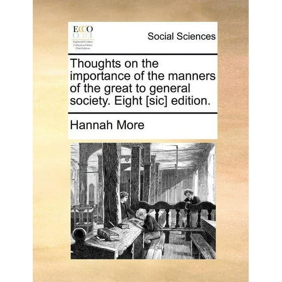 Thoughts on the Importance of the Manners of the Great to General Society. Eight [Sic] Edition. (Paperback)