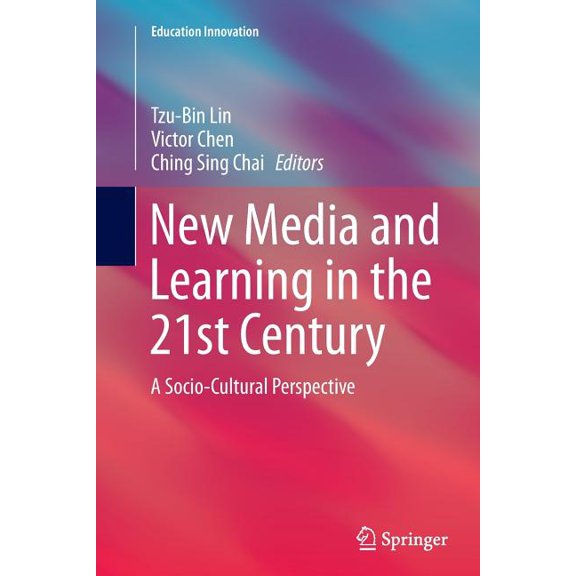 Education Innovation New Media and Learning in the 21st Century: A Socio-Cultural Perspective, (Paperback)
