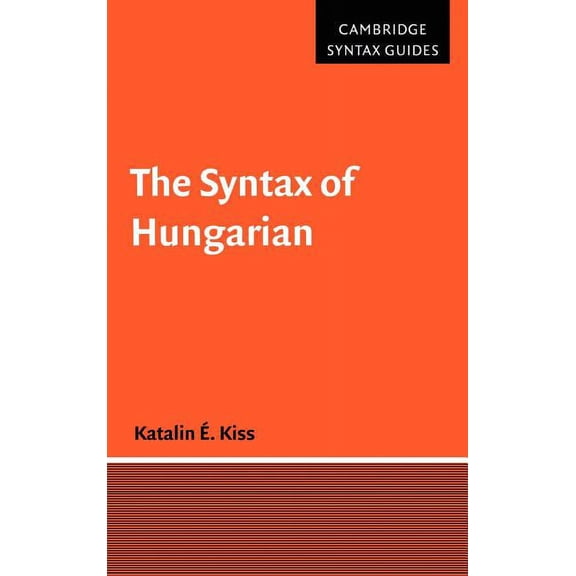 Cambridge Syntax Guides The Syntax of Hungarian, (Hardcover)
