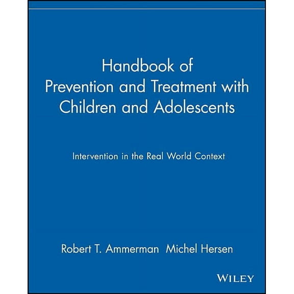 Handbook of Prevention and Treatment with Children and Adolescents: Intervention in the Real World Context, (Paperback)