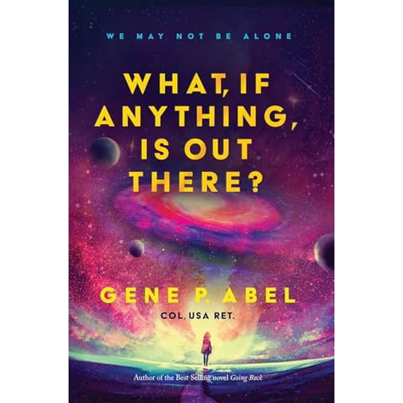 Pre-Owned What, If Anything, Is Out There? (Paperback) 1950906892 9781950906895