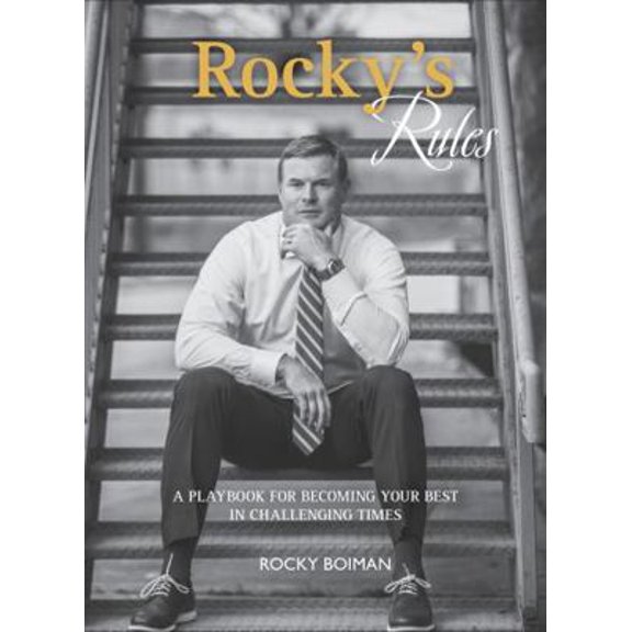 Pre-Owned Rocky's Rules: A Playbook for Becoming Your Best in Challenging Times (Hardcover) 1949248259 9781949248258