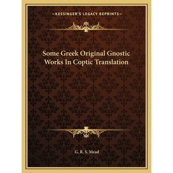 Some Greek Original Gnostic Works In Coptic Translation (Paperback)