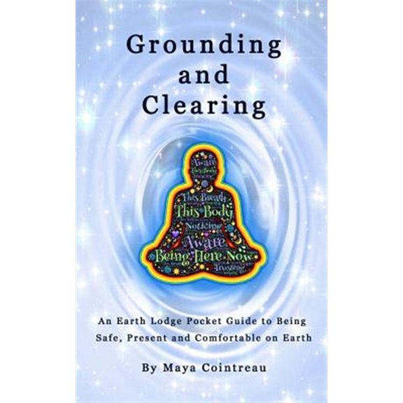 Pre-Owned Grounding & Clearing - An Earth Lodge Pocket Guide to Being Safe, Present and Comfortable on Earth