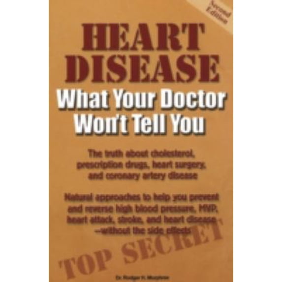 Pre-Owned Heart Disease: What Your Doctor Won't Tell You (Paperback) 0972893830 9780972893831