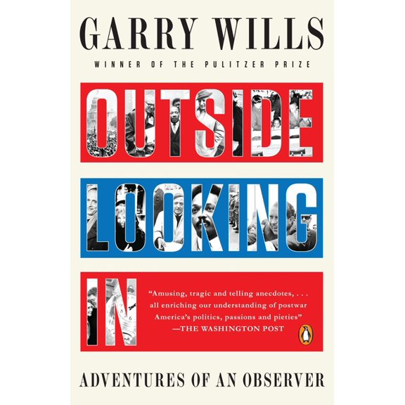 Outside Looking In: Adventures of an Observer, (Paperback)
