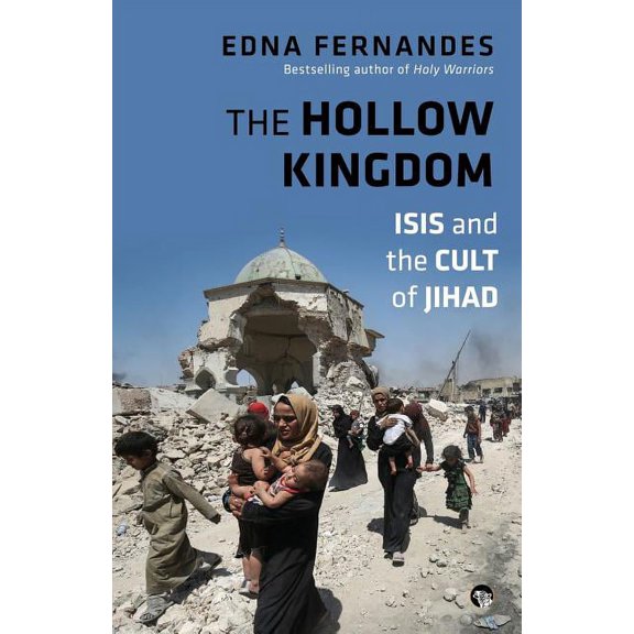 The Hollow Kingdom: ISIS and the Cult of Jihad, (Paperback)