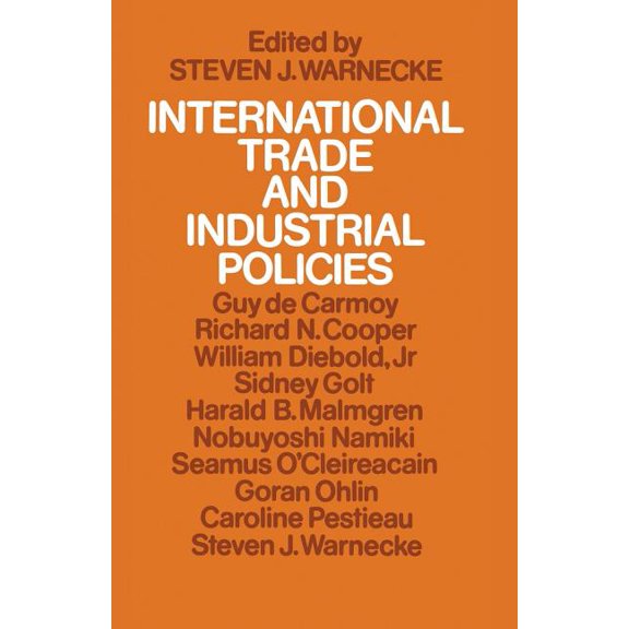 International Trade and Industrial Policies: Government Intervention and an Open World Economy, (Paperback)