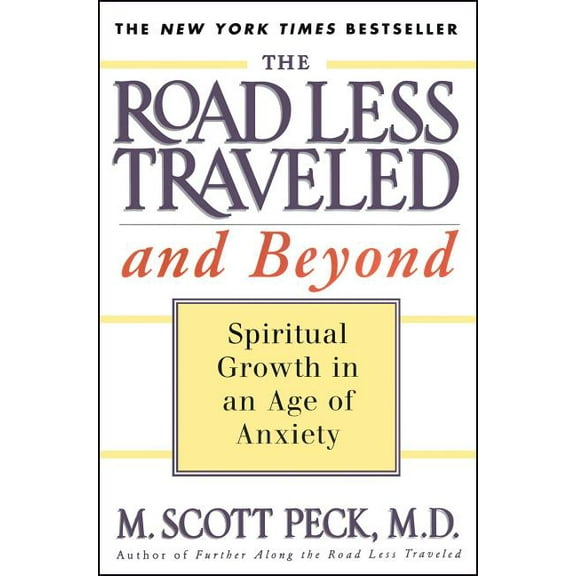 The Road Less Traveled and Beyond: Spiritual Growth in an Age of Anxiety, (Paperback)