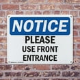 thumbnail image 4 of (2 Pack) Please Use Front Entrance OSHA Notice Sign 18 Inch X 12 Inch Plastic Sign, Weather Resistant, UV Protected for Workplace, Business, and Construction Site, Made in the USA, 4 of 8