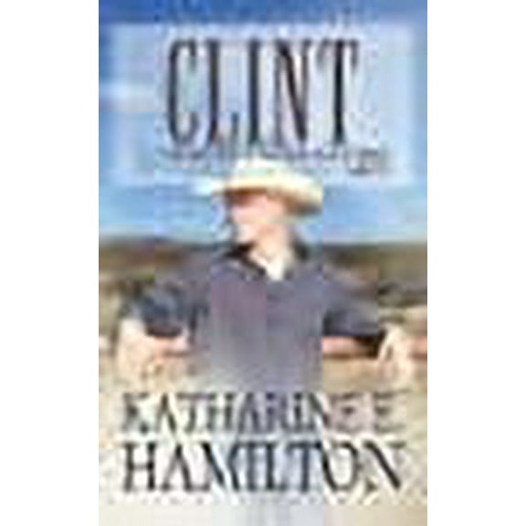Clint: The Brothers of Hastings Ranch Series: Book 6 (Paperback) by Katharine E Hamilton