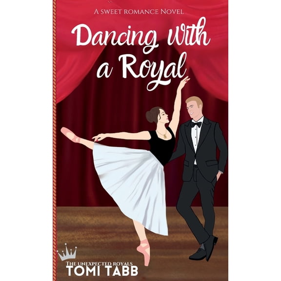 Unexpected Royals Dancing With a Royal, Book 1, (Paperback)