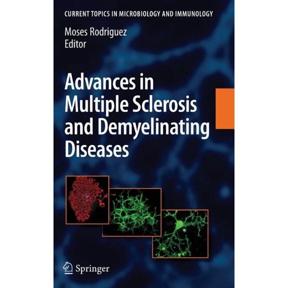 Current Topics in Microbiology and Immmu Advances in Multiple Sclerosis and Experimental Demyelinating Diseases, Book 318, (Hardcover)