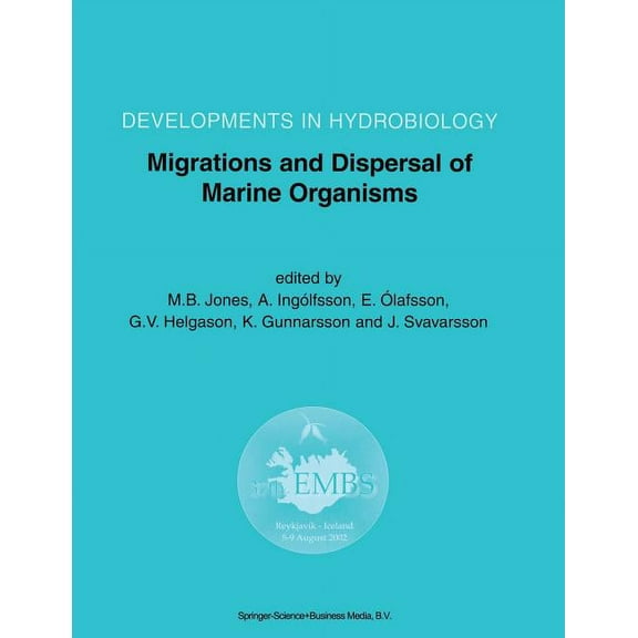 Developments in Hydrobiology Migrations and Dispersal of Marine Organisms: Proceedings of the 37th European Marine Biology Symposium Held in Reykjaví, Book 174, (Paperback)