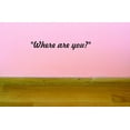 thumbnail image 1 of Custom Decals Where Are You? Wall Art Size: 8 X 30 Inches Color: Black, 1 of 1